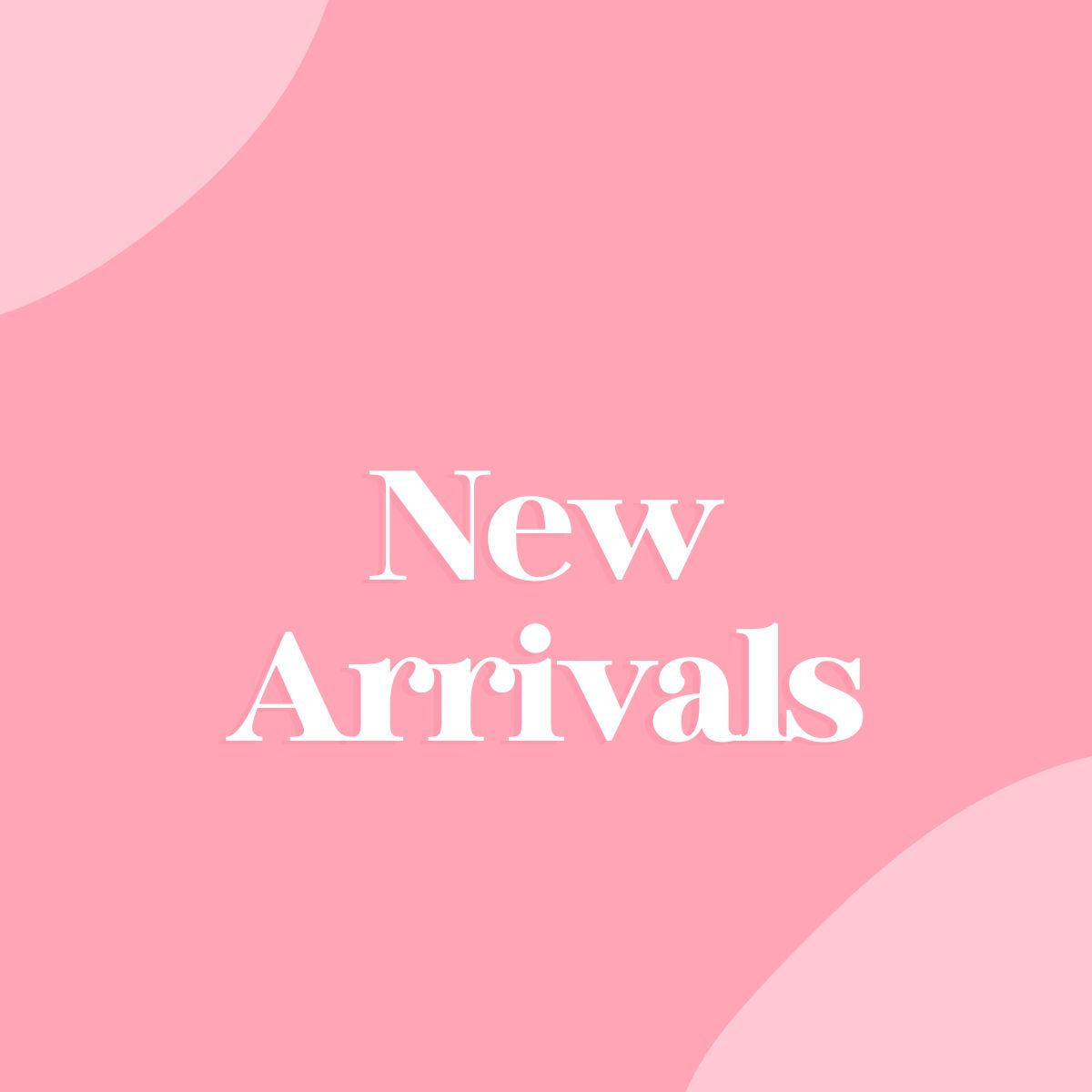 New Arrivals